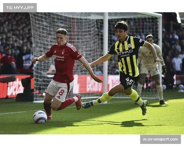 曼城客场1-0领先森林，切尔基创造多次机会